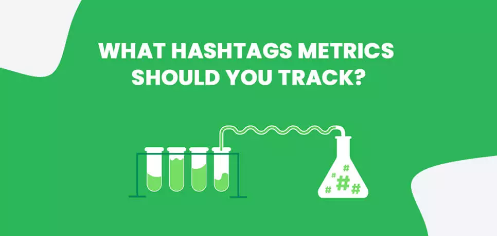 what hashtag metrics to track